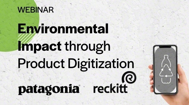 Webinar: How Patagonia and Reckitt are Amplifying Positive Brand Impact through Product Digitization 